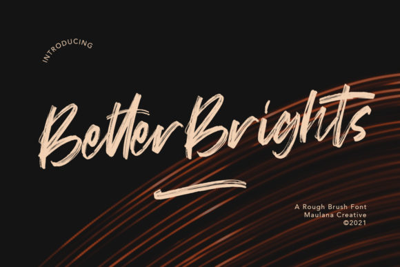Better Brights: A Cool Brushed Handwritten Font for Campaign Designers